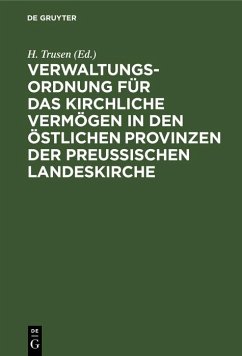 Cover Verwaltungs-Ordnung für das kirchliche Vermögen in den östlichen Provinzen der preußischen Landeskirche (eBook, PDF)