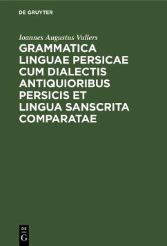 Cover Grammatica linguae Persicae cum dialectis antiquioribus Persicis et lingua Sanscrita comparatae (eBook, PDF)