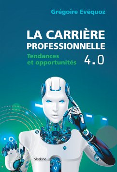 La carrière professionnelle 4.0 (eBook, ePUB) - Evequoz, Grégoire