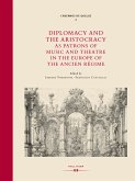 Diplomacy and the Aristocracy as Patrons of Music and Theatre in the Europe of the Ancien Régime (eBook, ePUB)