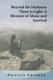 Beyond the Darkness There Is Light: A Memoir of Abuse and Survival (eBook, ePUB)