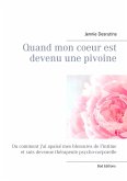 Quand mon coeur est devenu une pivoine (eBook, ePUB)