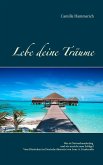 Lebe deine Träume (eBook, ePUB) Lebe deine Träume (eBook, ePUB)