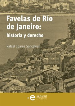 Favelas de Río de Janeiro: historia y derecho (eBook, ePUB) - Soares Gonçalves, Rafael; Serrano Zalamea, Mariana