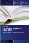 Geistliches Tagebuch 2015-2019
