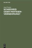 Schiedseid oder Parteienvernehmung?