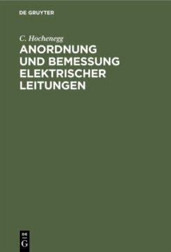 Anordnung und Bemessung elektrischer Leitungen - Hochenegg, C.