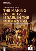 The Making of Eretz Israel in the Modern Era