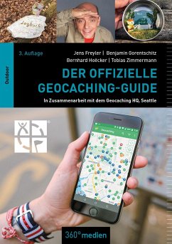 Der offizielle Geocaching-Guide - Hoëcker, Bernhard;Gorentschitz, Benjamin;Zimmermann, Tobias