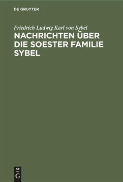 Nachrichten über die Soester Familie Sybel - Sybel, Friedrich Ludwig Karl von