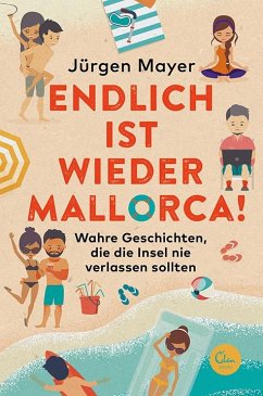 Endlich ist wieder Mallorca! - Mayer, Jürgen