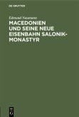 Macedonien und seine neue Eisenbahn Salonik-Monastyr