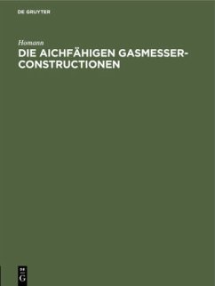 Cover Die aichfähigen Gasmesser-Constructionen