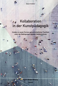 Kollaboration in der Kunstpädagogik - Krebber, Gesa