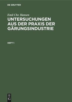 Emil Chr. Hansen: Untersuchungen aus der Praxis der Gärungsindustrie. Heft 1 - Hansen, Emil Chr.