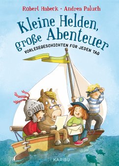 Kleine Helden, große Abenteuer - Habeck, Robert;Paluch, Andrea