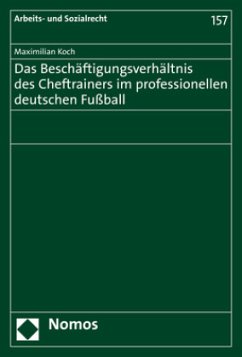 Das Beschäftigungsverhältnis des Cheftrainers im professionellen deutschen Fußball - Koch, Maximilian