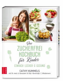 Das Zuckerfrei-Kochbuch für Kinder - Hummels, Cathy;Gavazzeni, Antonia;Wiedemann, Christina