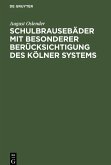 Schulbrausebäder mit besonderer Berücksichtigung des Kölner Systems Schulbrausebäder mit besonderer Berücksichtigung des Kölner Systems