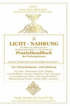 LICHT - NAHRUNG - Die Reise zur Vollkommenheit - Ernährungspyramide ( n ) - PRAXISHANDBUCH - Der Gottergebenen Gläubigen - D ala, Tanja Airtafae Ala byad