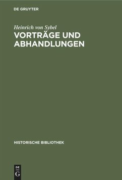 Vorträge und Abhandlungen - Sybel, Heinrich von