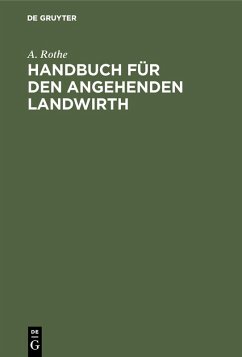 Handbuch für den angehenden Landwirth (eBook, PDF) - Rothe, A.