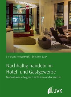 Nachhaltig handeln im Hotel- und Gastgewerbe (eBook, PDF) - Stomporowski, Stephan; Laux, Benjamin
