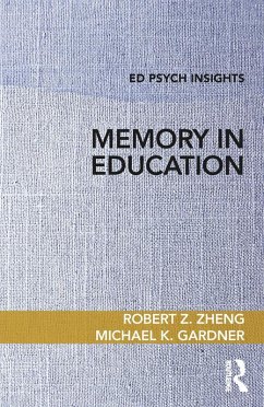 Memory in Education (eBook, PDF) - Zheng, Robert Z.; Gardner, Michael K.