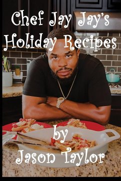 Chef Jay Jay's Holiday Recipes - Taylor, Jason