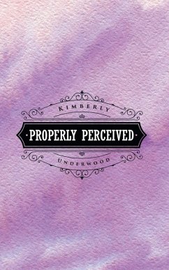 Properly Perceived Cover Properly Perceived