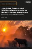 Sustainable Governance of Wildlife and Community-Based Natural Resource Management (eBook, ePUB) Sustainable Governance of Wildlife and Community-Based Natural Resource Management (eBook, ePUB)