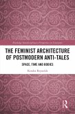 The Feminist Architecture of Postmodern Anti-Tales (eBook, ePUB)