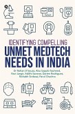 Identifying Compelling Unmet MedTech Needs In India (eBook, ePUB) Identifying Compelling Unmet MedTech Needs In India (eBook, ePUB)