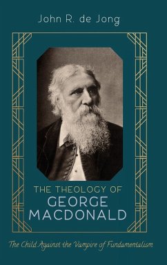 The Theology of George MacDonald - de Jong, John R.