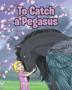 To Catch a Pegasus - Nadarewistsch, Amanda