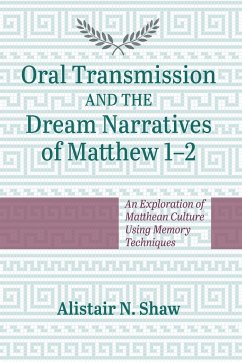 Oral Transmission and the Dream Narratives of Matthew 1-2 - Shaw, Alistair N.