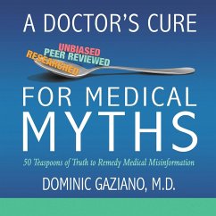 A Doctor's Cure for Medical Myths - Gaziano, M. D. Dominic