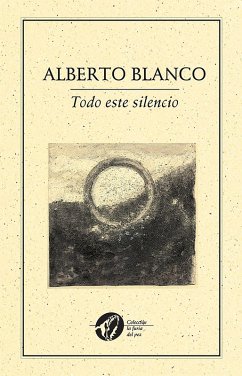 Todo este silencio (eBook, ePUB) - Blanco, Alberto