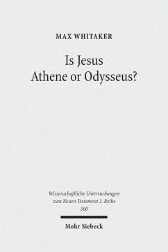 Is Jesus Athene or Odysseus? (eBook, PDF) - Whitaker, Max