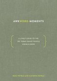 Awkword Moments: A Lively Guide to the 100 Terms Smart People Should Know