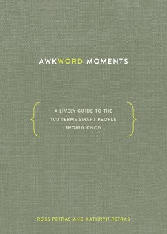 Awkword Moments: A Lively Guide to the 100 Terms Smart People Should Know - Petras, Kathryn;Petras, Ross