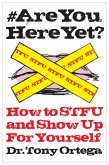 Are You Here Yet? (eBook, ePUB) Are You Here Yet? (eBook, ePUB)