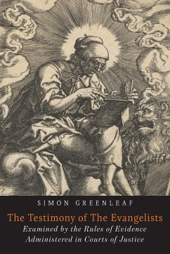 The Testimony of the Evangelists - Greenleaf, Simon