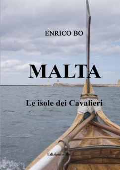 MALTA Le isole dei Cavalieri - Bo, Enrico