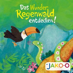 Das Wunder Regenwald entdecken (MP3-Download) - JAKO-O; Grube, Petra