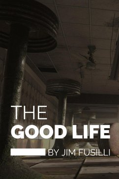 The Good Life (eBook, ePUB) - Fusilli, Jim