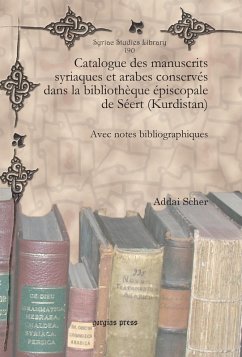 Catalogue des manuscrits syriaques et arabes conservés dans la bibliothèque épiscopale de Séert (Kurdistan) (eBook, PDF)