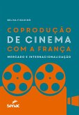 Coprodução de cinema com a França: mercado e internacionalização (eBook, ePUB)