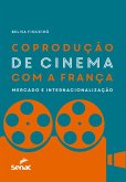 Coprodução de cinema com a França: mercado e internacionalização (eBook, ePUB)