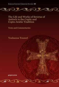 The Life and Works of Severus of Antioch in the Coptic and Copto-Arabic Tradition (eBook, PDF)